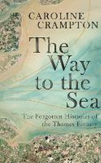 Abbildung von: The Way to the Sea - Granta Books