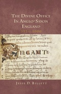 Cover: The Divine Office in Anglo-Saxon England, 597-c.1000 - Henry Bradshaw Society