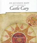 Cover: An Accurate Mapp of ye Mannor of Castle Cary - The Cockhill Press