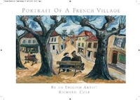 Abbildung von: Portrait of a French Village by an English Artist, Richard Cole. - Coeur De Lion Press