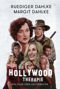 Cover: Die Hollywood-Therapie - Heilkundeinstitut Dahlke