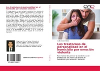 Abbildung von: Los trastornos de personalidad en el homicidio por emocion violenta - Editorial Academica Espanola