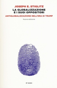 Abbildung von: La globalizzazione e i suoi oppositori. Antiglobalizzazione nell'era di Trump - Einaudi tascabili. Saggi;Einaudi