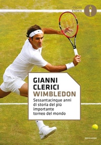 Abbildung von: Wimbledon. Sessantacinque anni di storia del più importante torneo del mondo - Oscar storia;Mondadori