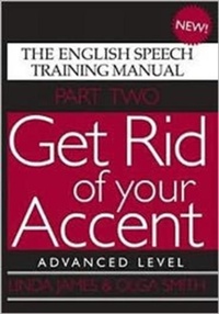 Enlarge image Cover: Get Rid of Your Accent: Advanced Level Pt. 2 - Business and Technical Communication Services Limited