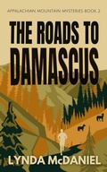 Cover: The Roads to Damascus: A Mystery Novel (Appalachian Mountain Mysteries, #2) - Lynda McDaniel Books