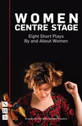 Cover: Women Centre Stage: Eight Short Plays By and About Women - Nick Hern Books