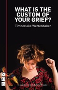 Cover: What is the Custom of Your Grief? - Nick Hern Books