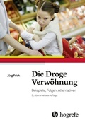 Cover: Die Droge Verw&ouml;hnung - Hogrefe