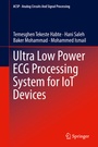 Cover: Ultra Low Power ECG Processing System for IoT Devices - Springer