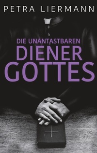 Abbildung von: Die unantastbaren Diener Gottes - Books on Demand