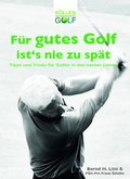 Cover: F&uuml;r gutes Golf ist&acute;s nie zu sp&auml;t - K&ouml;llen