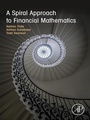 Cover: A Spiral Approach to Financial Mathematics - Academic Press
