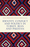 Cover: Identity, Conflict and Politics in Turkey, Iran and Pakistan - OUP eBook