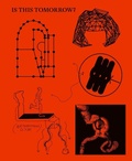 Cover: Is This Tomorrow? - Whitechapel Gallery