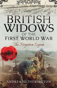 Abbildung von: British Widows of the First World War - Pen & Sword Military