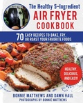 Cover: The Healthy 5-Ingredient Air Fryer Cookbook - Skyhorse Publishing