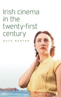 Cover: Irish Cinema in the Twenty-First Century - Manchester University Press