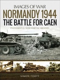 Cover: Normandy 1944: The Battle for Caen - Pen & Sword Military