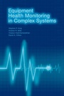 Cover: Equipment Health Monitoring in Complex Systems - Artech House