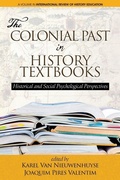 Cover: The Colonial Past in History Textbooks - Historical and Social Psychological Perspectives - Information Age Publishing