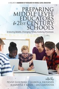Cover: Preparing Middle Level Educators for 21st Century Schools - Information Age Publishing