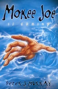 Cover: Mokee Joe is Coming: Bk. 1 - Mokee Joe Promotions Ltd