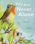 Cover: You Are Never Alone - Owlkids Books Inc.