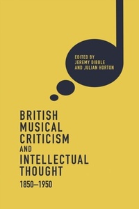 Abbildung von: British Musical Criticism and Intellectual Thought, 1850-1950 - De Gruyter