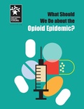 Cover: What Should We Do about the Opioid Epidemic? - National Issues Forums Institute
