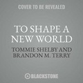 Cover: To Shape a New World Lib/E - Blackstone Publishing