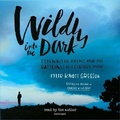 Cover: Wildly Into the Dark Lib/E - Blackstone Publishing