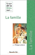Cover: Ce que dit la Bible sur la famille - Nouvelle Cit&eacute;
