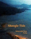 Cover: Shoogle Tide - Earlyworks Press