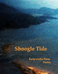 Enlarge image Cover: Shoogle Tide - Earlyworks Press