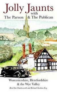 Abbildung von: Jolly Jaunts with the Parson and the Publican in Worcestershire, Herefordshire & the Wye Valley - Black Pear Media