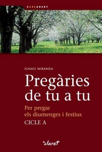 Abbildung von: Pregàries de tu a tu : per pregar els diumenges i festius. Cicle A - Editorial Claret, S.L.U.