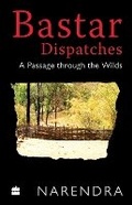 Cover: Bastar Dispatches - HarperCollins Publishers India