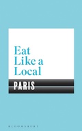 Bild: Eat Like a Local PARIS - Bloomsbury Publishing PLC