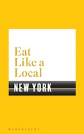 Cover: Eat Like a Local NEW YORK - Bloomsbury Publishing PLC