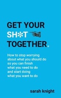 Cover: Get Your Sh*t Together - Quercus Publishing