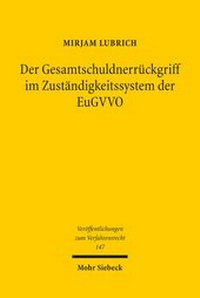 Abbildung von: Der Gesamtschuldnerrueckgriff im Zustaendigkeitssystem der EuGVVO - Mohr Siebeck