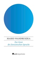 Cover: Der Geist der franz&ouml;sischen Sprache - Rowohlt Repertoire