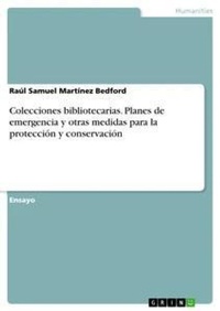 Abbildung von: Colecciones bibliotecarias. Planes de emergencia y otras medidas para la proteccion y conservacion - GRIN Verlag