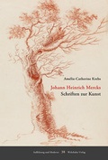Cover: Johann Heinrich Mercks Schriften zur Kunst - Wehrhahn Verlag