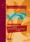 Cover: 111 Jahre Pr&auml;historische Arch&auml;ologie in K&ouml;ln - VML Vlg Marie Leidorf