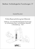 Cover: Fr&uuml;he Eisenverh&uuml;ttung bei Glienick - VML Vlg Marie Leidorf