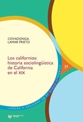 Cover: Los californios : historia socioling&uuml;&iacute;stica de California en el siglo XIX - Iberoamericana Editorial Vervuert, S.L.