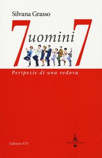 Abbildung von: 7 uomini 7. Peripezie di una vedova - Edizioni ETS