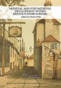 Abbildung von: Medieval and Post-Medieval Development within Bristol's Inner Suburbs - Cotswold Archaeological Trust Ltd